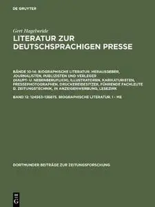 Literatur zur deutschsprachigen Presse - Eine Bibliographie: Von den Anfängen bis 1970. Biographische Literatur. Herausgeber, J