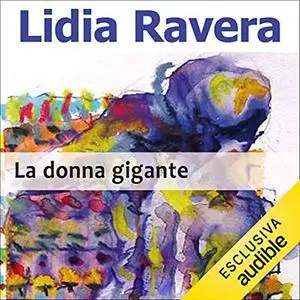 «La donna gigante» by Lidia Ravera