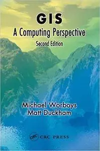 GIS: A Computing Perspective (2nd Edition)