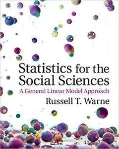 Statistics for the Social Sciences: A General Linear Model Approach