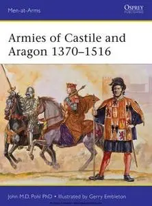 Armies of Castile and Aragon 1370-1516 (Osprey Men-at-Arms 500)