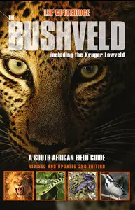 The Bushveld: A South African Field Guide, Including the Kruger Lowveld, 2nd Edition