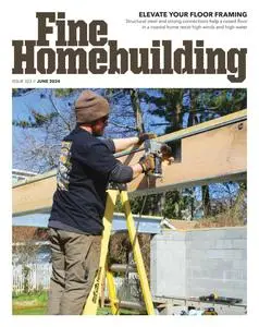 Fine Homebuilding - June 2024