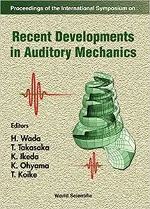 Recent Developments in Auditory Mechanics: Proceedings of the International Symposium