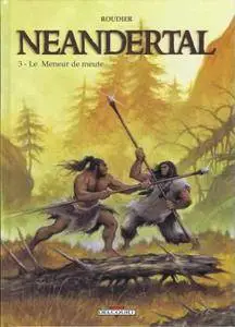 Neandertal - Tome 03 - Le Meneur de meute