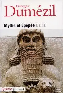 Georges Dumézil, "Mythe et épopée"