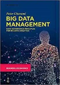 Big Data Management: Data Governance Principles for Big Data Analytics