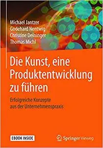 Die Kunst, eine Produktentwicklung zu führen: Erfolgreiche Konzepte aus der Unternehmenspraxis (Repost)