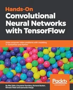 Hands-On Convolutional Neural Networks with TensorFlow (Repost)