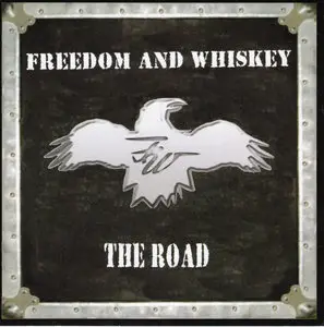 Freedom and Whiskey - The Road (2006)