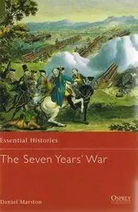 The Seven Years' War (Essential Histories 6) (Repost)