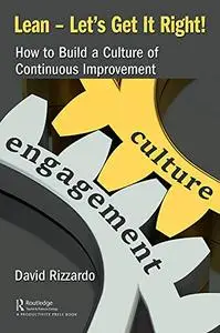 Lean – Let’s Get It Right!: How to Build a Culture of Continuous Improvement