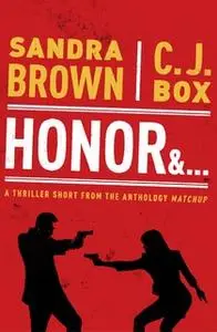 «Honor &...» by C.J. Box,Sandra Brown