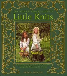 The Rowan Story Book of Little Knits