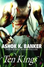 Ten Kings by Ashok K. Banker