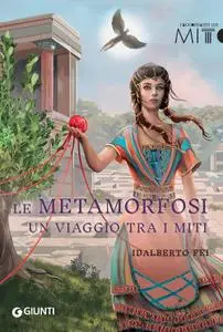 Idalberto Fei - Le metamorfosi. Un viaggio tra i miti