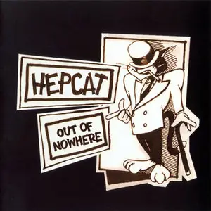 Hepcat - Out Of Nowhere (1993) 2004 Hellcat Remaster