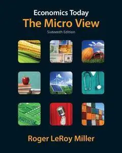 Economics Today: The Micro View (16th Edition) (Pearson Series in Economics)(Repost)