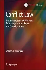 Conflict Law: The Influence of New Weapons Technology, Human Rights and Emerging Actors (Repost)