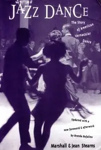 Jazz Dance: The Story Of American Vernacular Dance by Marshall Stearns