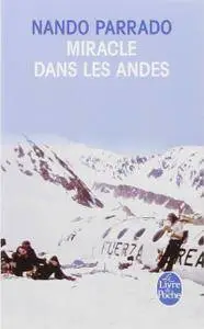 Nando Parrado, Vince Rause, "Miracle dans les Andes : 72 jours dans les montagnes et ma longue marche pour rentrer"