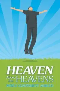 «Heaven Above the Heavens» by World Government Jamigug