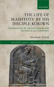 The Life of Mashtots' by his Disciple Koriwn