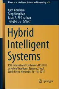 Hybrid Intelligent Systems: 15th International Conference HIS 2015 on Hybrid Intelligent Systems
