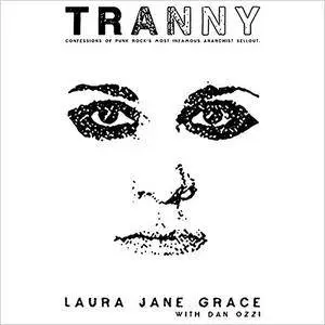 Tranny: Confessions of Punk Rock's Most Infamous Anarchist Sellout [Audiobook]