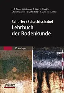 Scheffer Schachtschabel: Lehrbuch der Bodenkunde, 16. Auflage (German Edition)