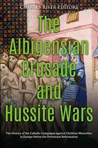 The Albigensian Crusade and Hussite Wars