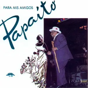 Papaito ( Mario Muñoz Salazar) Para mis Amigos (1991)