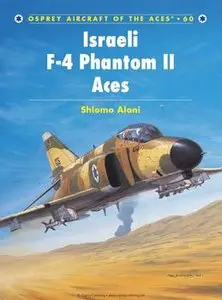 Israeli F-4 Phantom II Aces (Osprey Aircraft of the Aces 60)