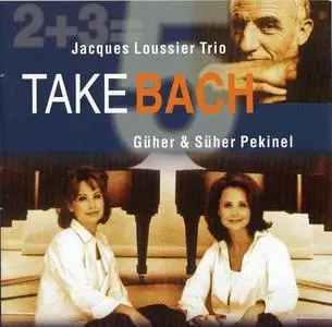 Jacques Loussier Trio, Güher & Süher Pekinel - Take Bach (2000)