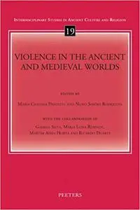 Violence in the Ancient and Medieval Worlds