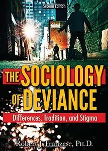 The Sociology of Deviance: Differences, Tradition, and Stigma (repost)