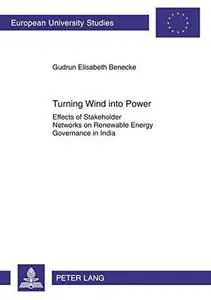 Turning Wind into Power: Effects of Stakeholder Networks on Renewable Energy Governance in India