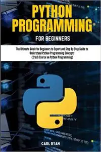 PYTHON PROGRAMMING FOR BEGINNERS