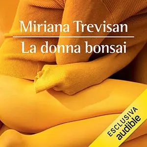 «La donna bonsai» by Miriam Trevisan