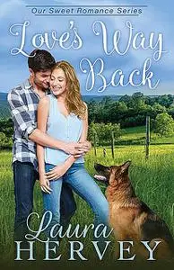 «Love's Way Back» by Laura Hervey