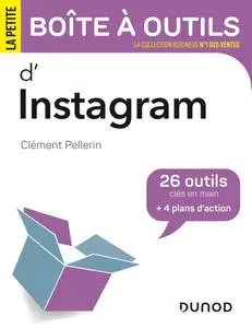 Clément Pellerin, "La petite boîte à outils d'Instagram : 26 outils clés en main + 4 plans d'action"
