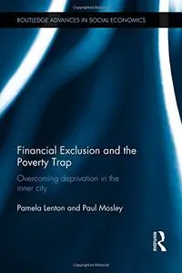 Financial Exclusion and the Poverty Trap: Overcoming Deprivation in the Inner City (repost)