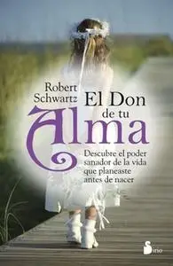 «El don de tu alma» by Robert Schwartz