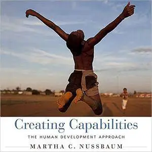 Creating Capabilities: The Human Development Approach [Audiobook]