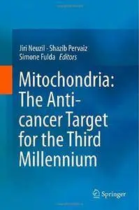 Mitochondria: The Anti- cancer Target for the Third Millennium (Repost)