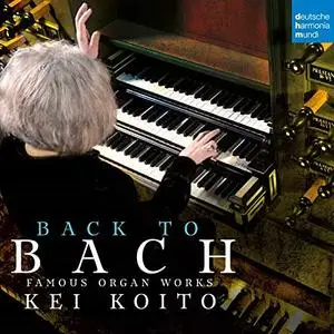 Kei Koito - Bach: Famous Organ Works (2019)