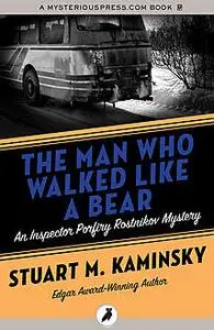 «The Man Who Walked Like a Bear» by Stuart Kaminsky