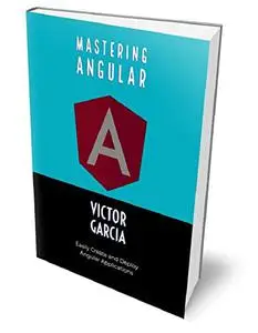Mastering Angular: Easily Create and Deploy Angular Applications