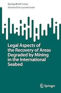 Legal Aspects of the Recovery of Areas Degraded by Mining in the International Seabed
