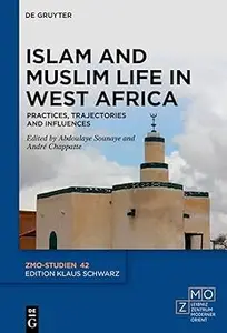 Islam and Muslim Life in West Africa: Practices, Trajectories and Influences